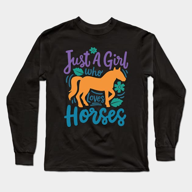 Just A Girl How Loves Horses Long Sleeve T-Shirt by kangaroo Studio